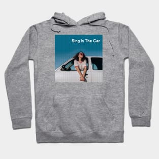 Sing In The Car Hoodie